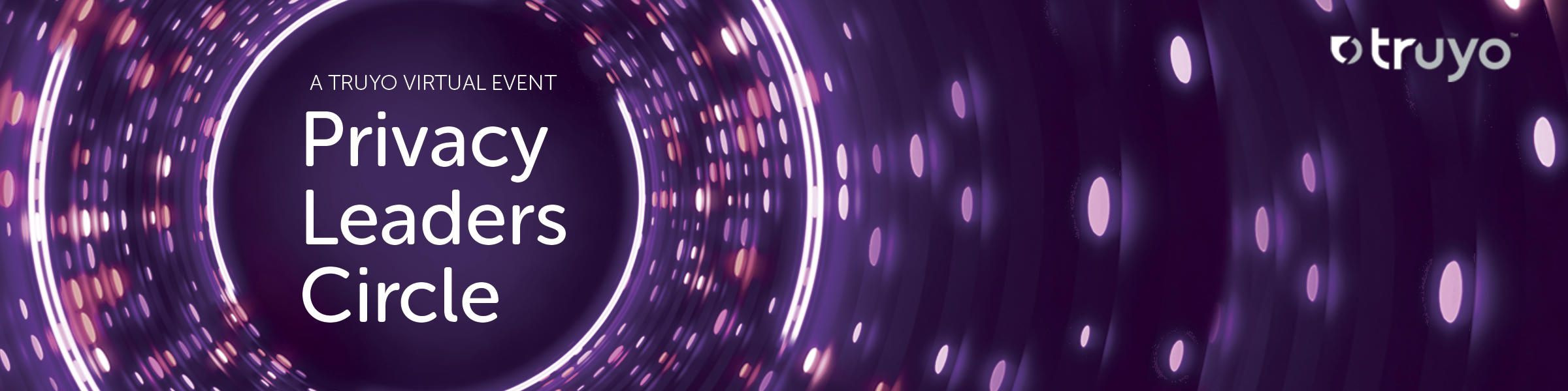 website-header Privacy leaders Circle Truyo Virtual Event