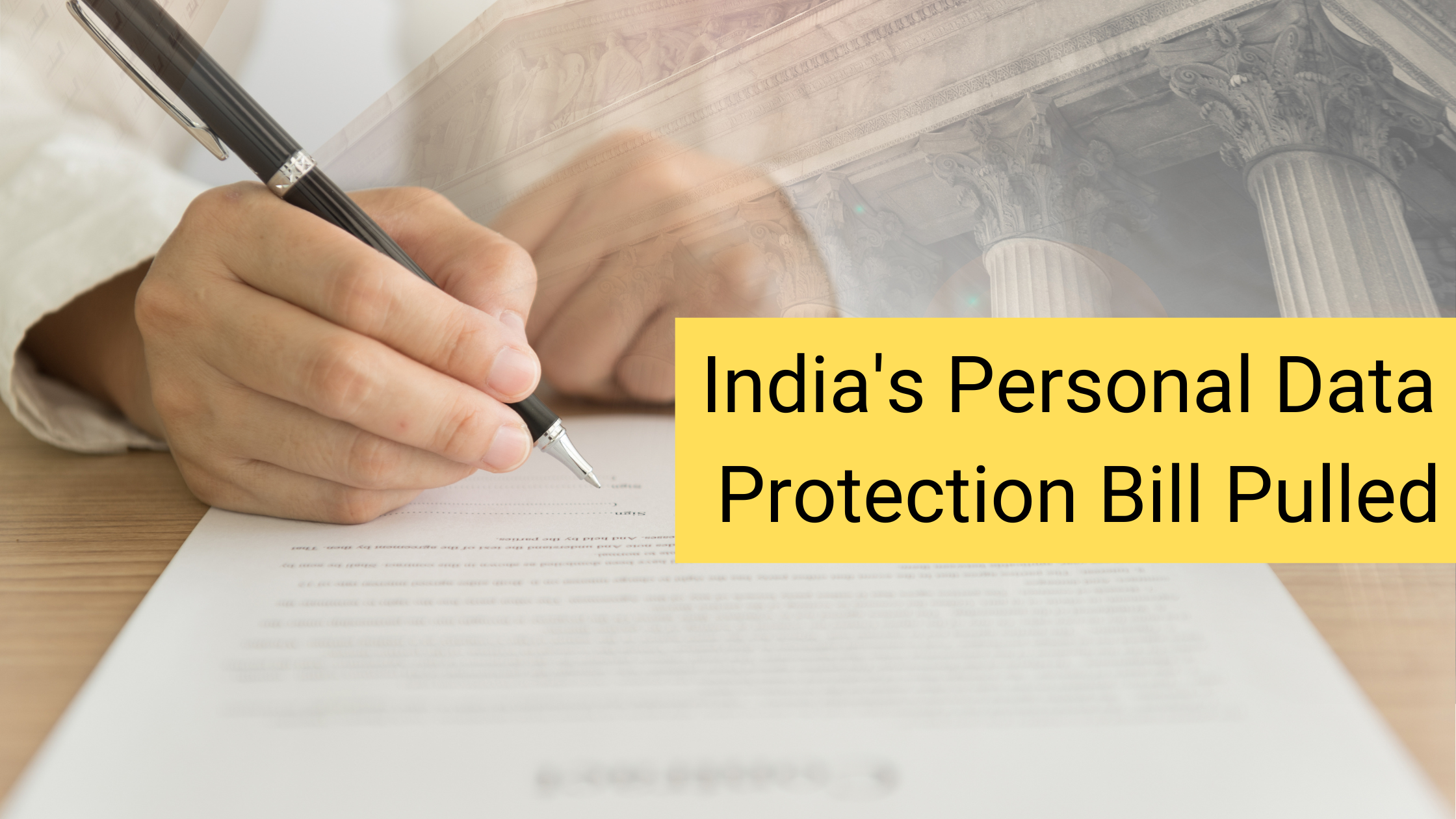 Indian Parliament Pulls Data Protection Bill – What Now?