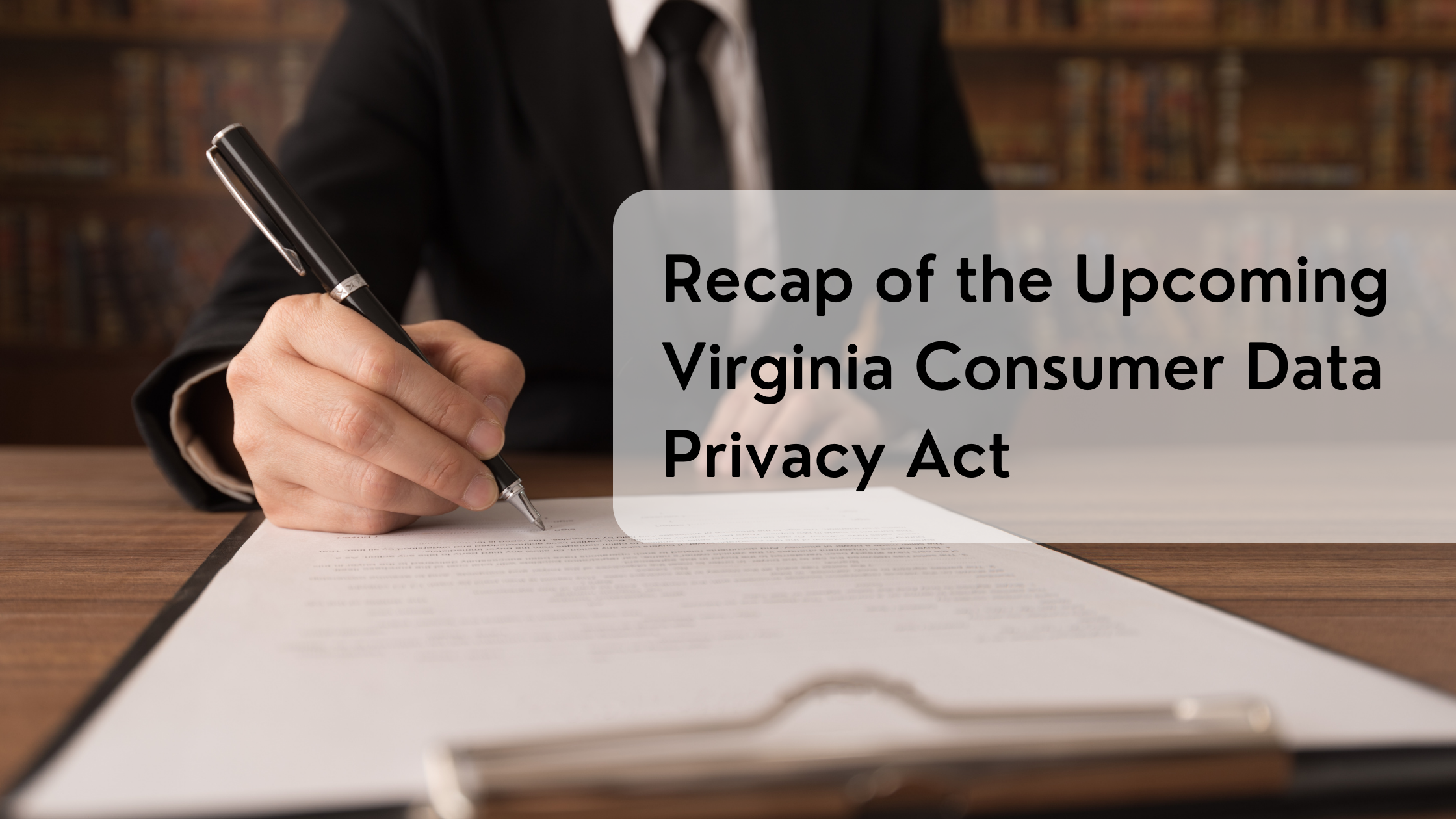 Recap of the Upcoming Virginia Consumer Data Privacy Act