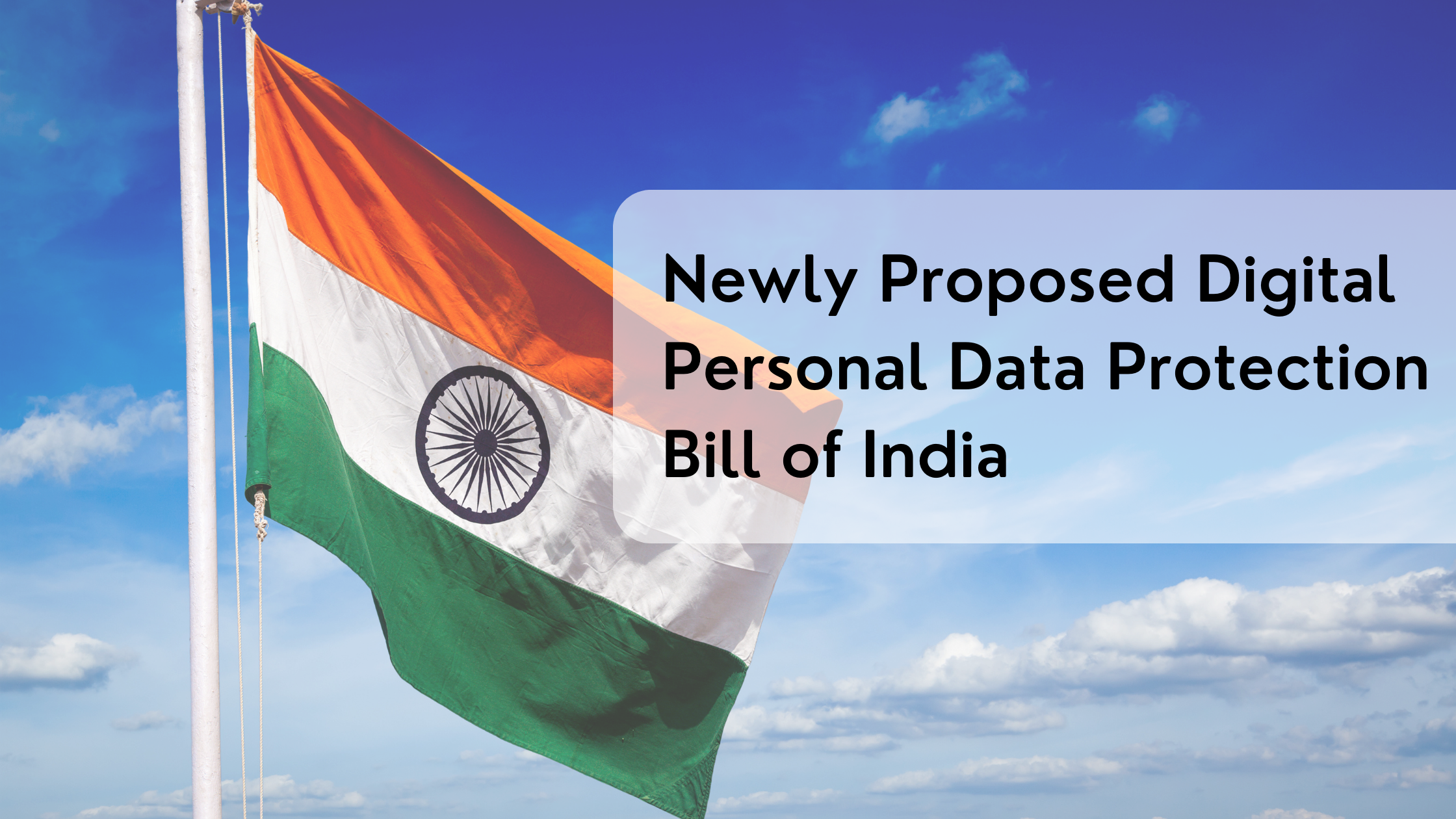 Newly Proposed Digital Personal Data Protection Bill of India Introduces Upated Privacy Requirements for the Region