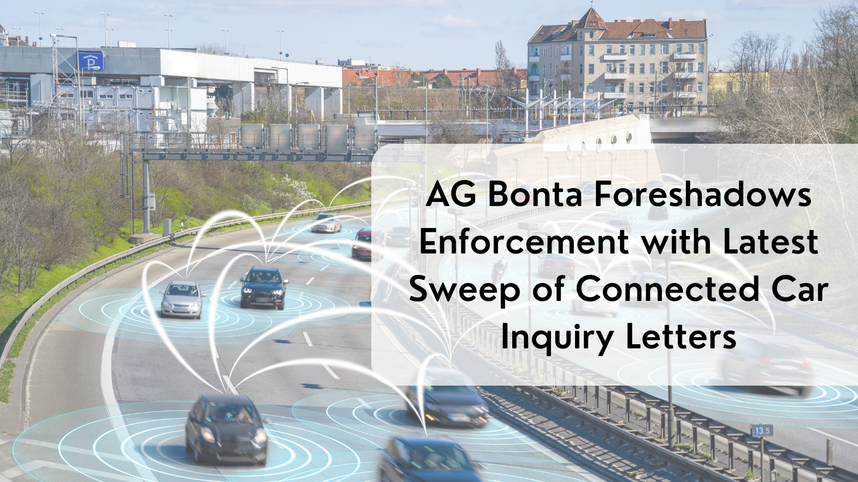 AG Bonta Foreshadows Future Enforcement with Latest Sweep of Connected Car Inquiry Letters