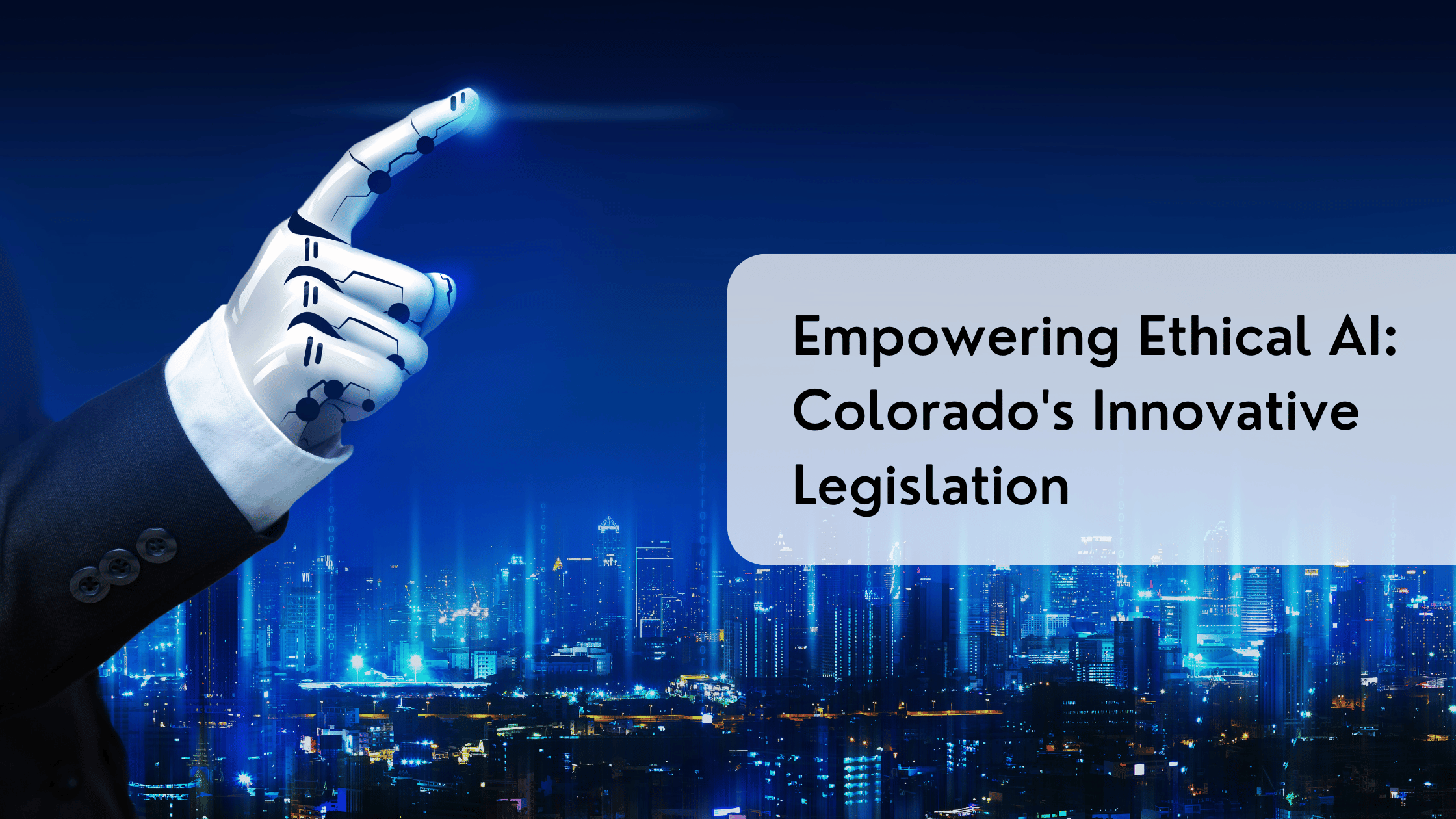 Empowering Ethical AI: Colorado's Innovative Legislation