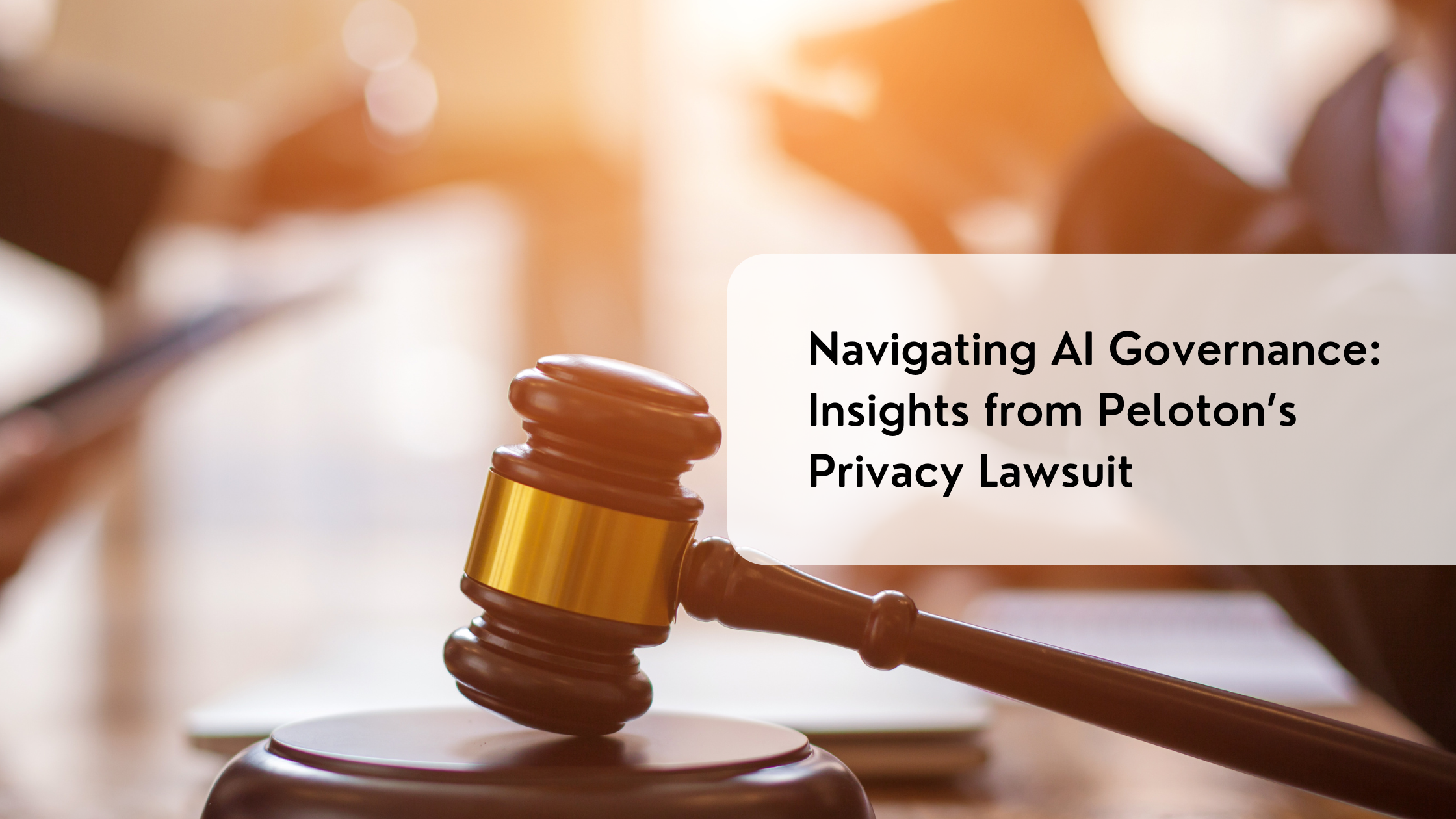 Navigating AI Governance: Insights from Peloton’s Privacy Lawsuit
