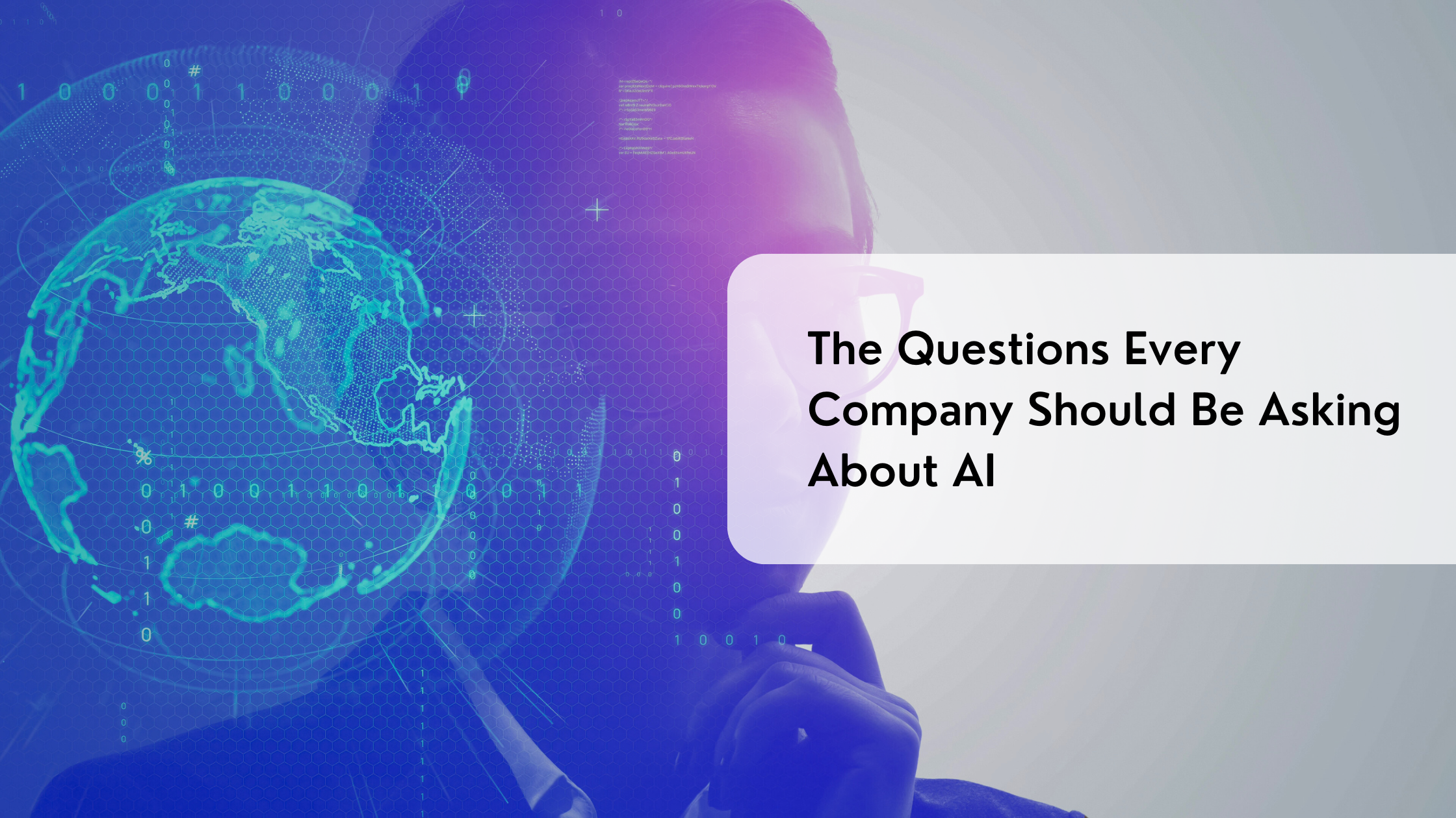 The Questions Every Company Should Be Asking About Al