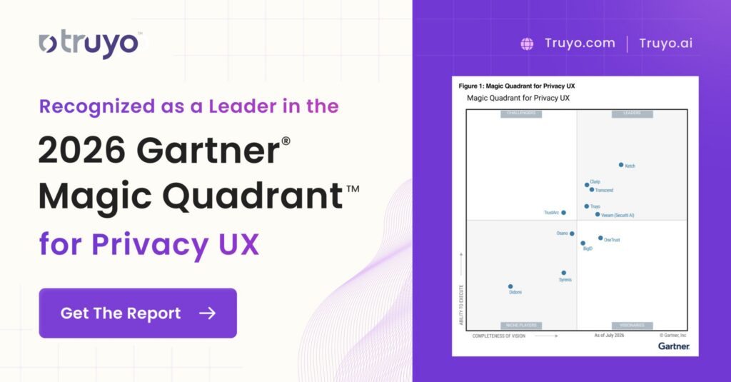 Truyo a Leader in  2026 Gartner® Magic Quadrant™ for Privacy UX